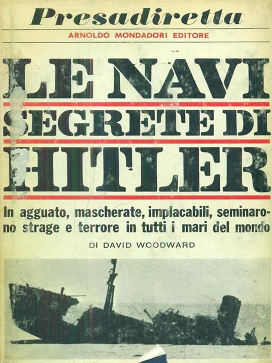 Le navi segrete di Hitler - David Woodward - 4