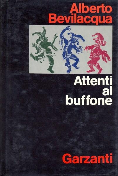 Attenti al buffone - Alberto Bevilacqua - copertina