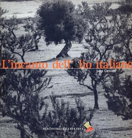 L' incanto dell'olio italiano - Luigi Caricato - copertina