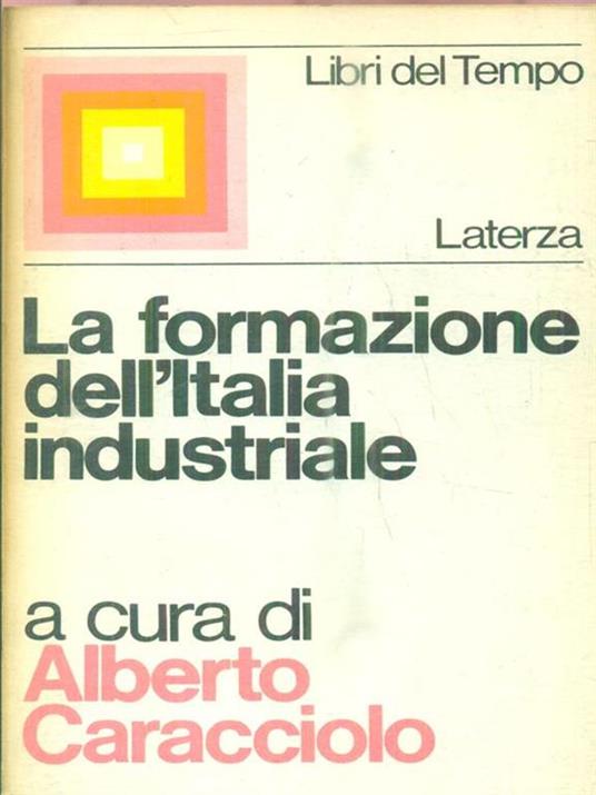 La formazione dell'Italia industriale - Alberto Caracciolo - 8