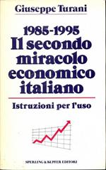1985-1995. Il secondo miracolo economico italiano