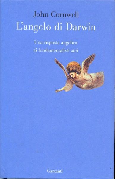 L' angelo di Darwin. Una risposta angelica ai fondamentalisti atei - John Cornwell - 8