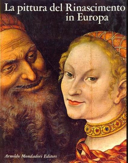 La pittura del Rinascimento in Europa - Giuseppe Argentieri - copertina