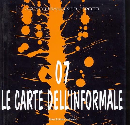 Le carte dell'informale 7 - Adolfo Francesco Carozzi - 7