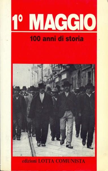 1° Maggio Cento anni di storia