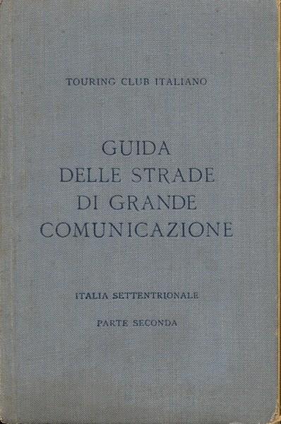 Guida delle strade di grande comunicazione Italia settentrionale parte 2 - copertina