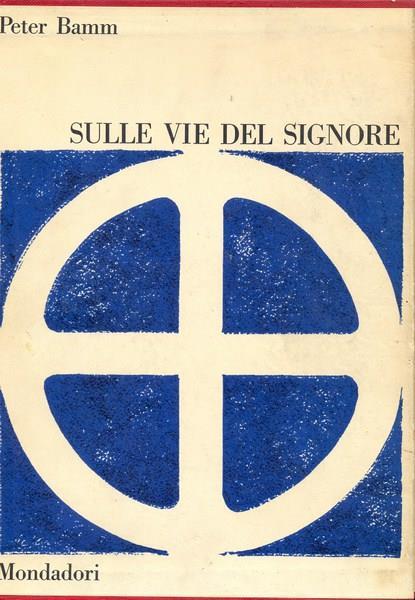 Sulle vie del signore - Peter Bamm - copertina