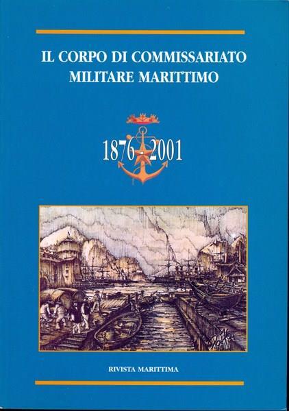 Il corpo di commissariato militare marittimo 1876-2001 - copertina