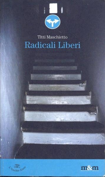 Radicali liberi - Titti Maschietto - 4