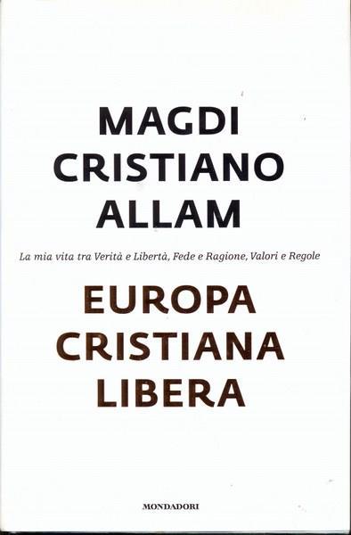 Europa cristiana libera - Magdi Cristiano Allam - 4