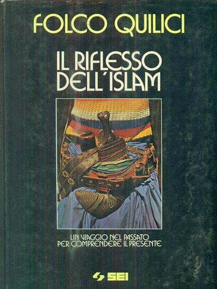 Il riflesso dell'Islam - Folco Quilici - copertina