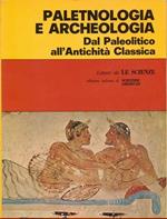 Paletnologia e archeologia. Dal Paleolitico all'Antichità Classica