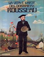 La vita e l'arte del doganiere Rousseau