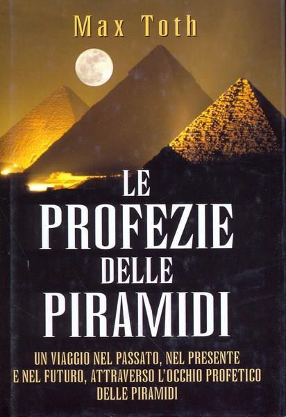 Le profezie delle piramidi - Max Toth - copertina