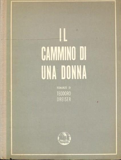 Il cammino di una donna - Theodore Dreiser - copertina