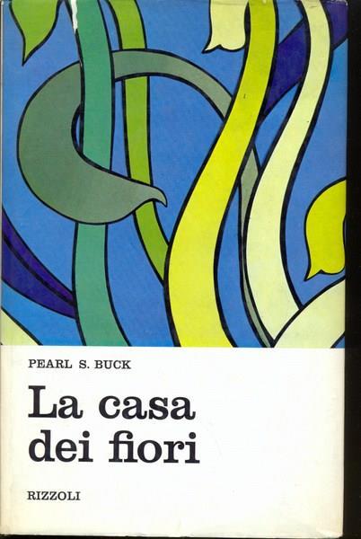 La casa dei fiori - Pearl S. Buck - 11