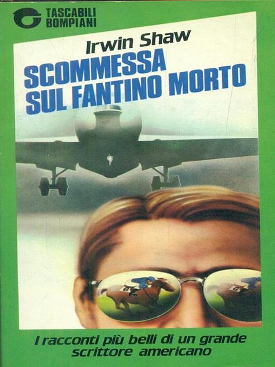 Scommessa sul fantino morto e altri racconti - Irwin Shaw - 2