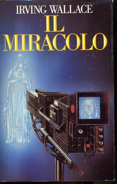 Il miracolo - Irving Wallace - copertina