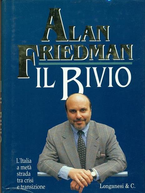 Il bivio - Alan Friedman - 2