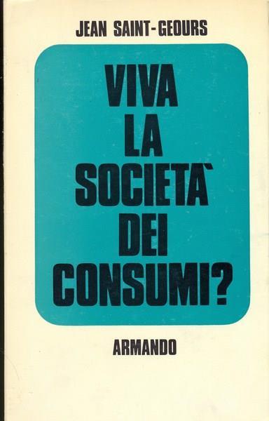 Viva la società dei consumi? - copertina