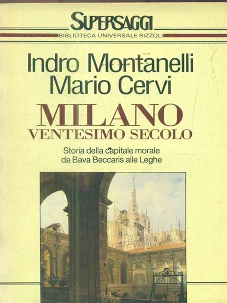 Milano ventesimo secolo - Indro Montanelli,Mario Cervi - copertina