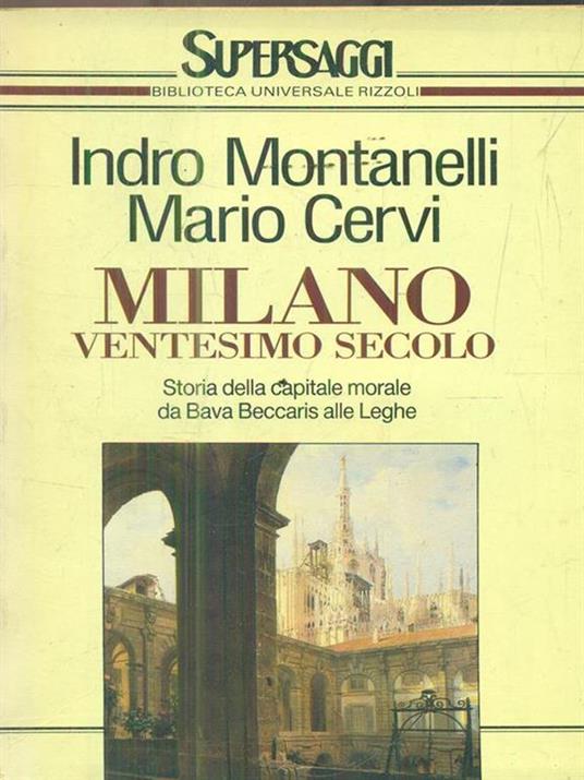Milano ventesimo secolo - Indro Montanelli,Mario Cervi - 4