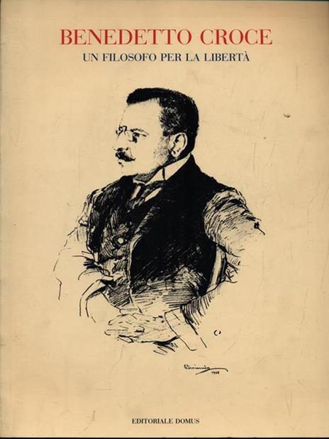 Benedetto Croce, un filosofo per la libertà - Marziano Brignoli - copertina