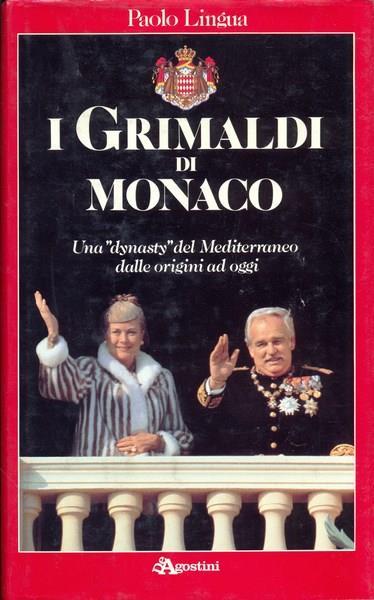 I Grimaldi di Monaco. Una dynasty del Mediterraneo - Paolo Lingua - copertina