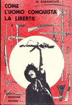 Come l'uomo conquista la libertà