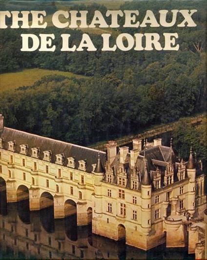 The chateaux de la Loire. in lingua inglese - copertina