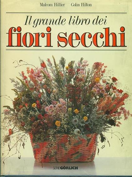 Il grande libro dei fiori secchi - Malcolm Hillier - copertina