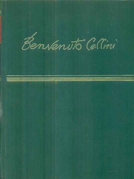 La vita, itrattati, i discorsi - Benvenuto Cellini - copertina
