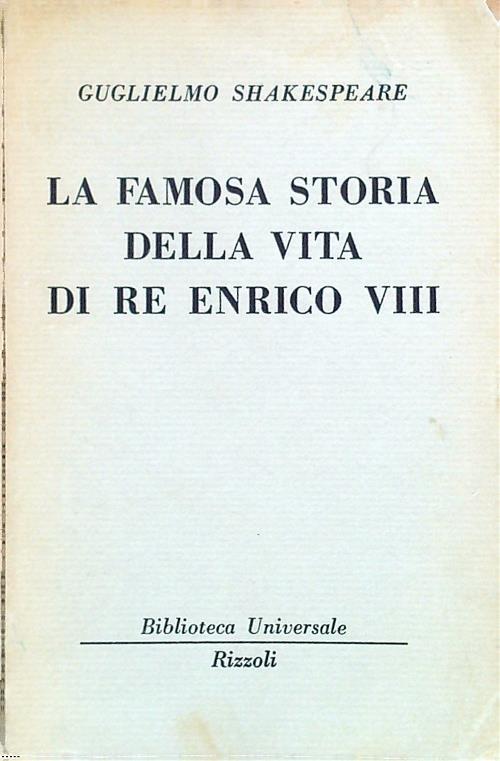 La famosa storia della vita di Re Enrico VIII