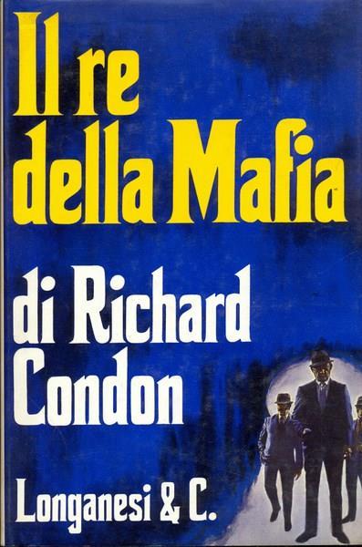 Il re della mafia - Richard Condon - copertina