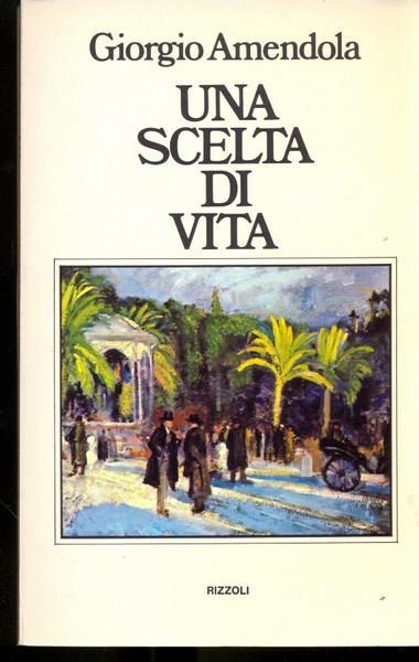 Una scelta di vita - Giorgio Amendola - copertina