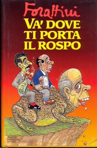 Va dove ti porta il rospo - Giorgio Forattini - copertina