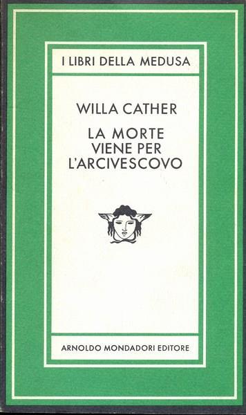 La morte viene per l'arcivescovo - Willa Cather - copertina