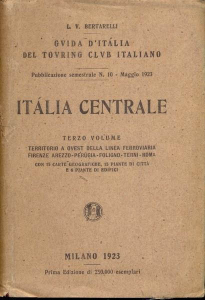 Italia Centrale vol.3 - Territori a ovest della linea ferroviaria Firenze Arezzo-Perugia-Foligno-Terni-Roma