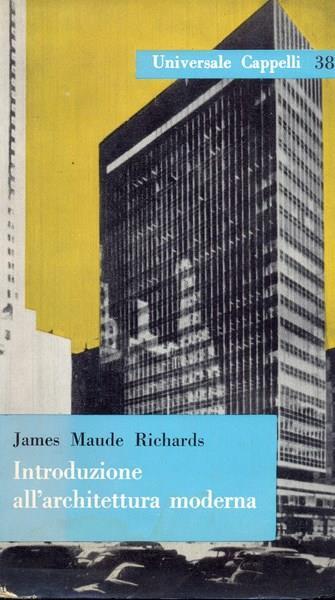 Introduzione all'architettura moderna - James Maude Richards - copertina