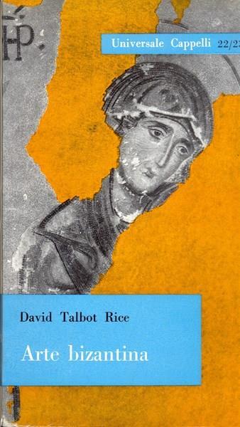 Arte bizantina - David Talbot Rice - copertina