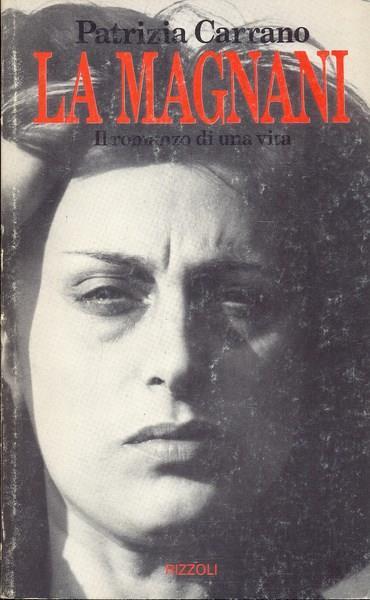 La Magnani, Il romanzo di una vita - Patrizia Carrano - copertina