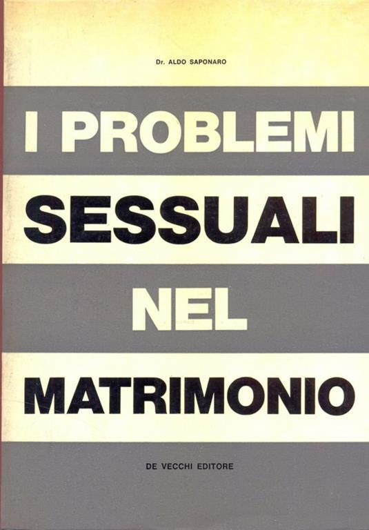 I problemi sessuali nel matrimonio - Aldo Saponaro - copertina