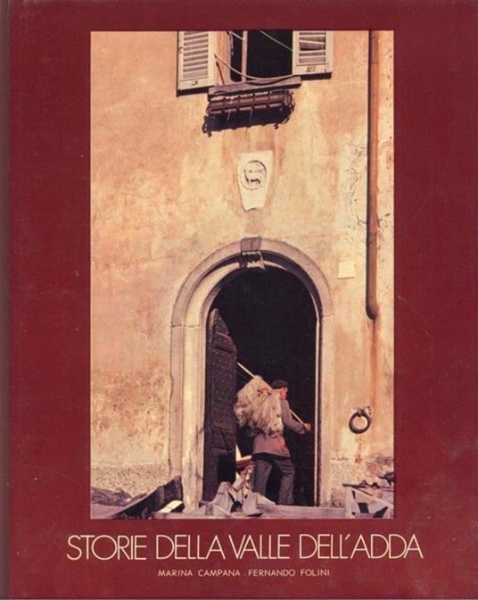 Storie della valle dell'Adda - Marina Campana,Fernando Folini - copertina