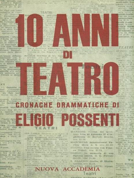 10 anni di teatro cronache drammatiche di Eligio Possenti - Eligio Possenti - 3