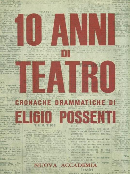 10 anni di teatro cronache drammatiche di Eligio Possenti