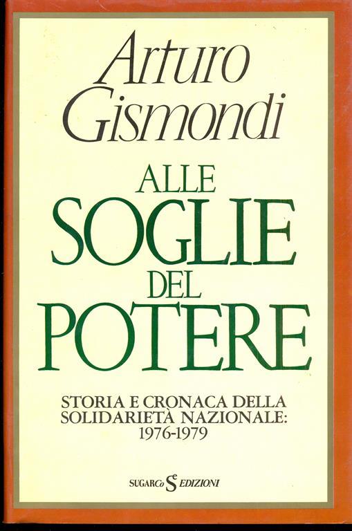 Alle soglie del potere - Arturo Gismondi - copertina