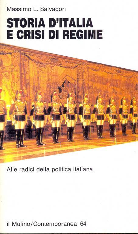 Storia d'Italia e crisi di regime - Massimo L. Salvadori - copertina