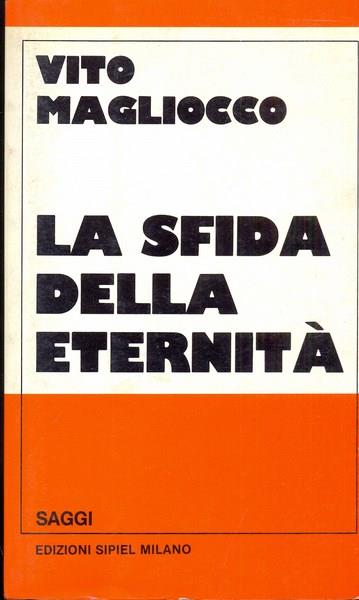 La sfida della eternità di: Vuito Magliocco
