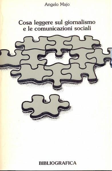 Cosa leggere sul giornalismo e le comunicazioni sociali - Angelo Majo - copertina