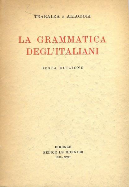 La grammatica degl'Italiani - Ciro Trabalza,Allodoli - copertina